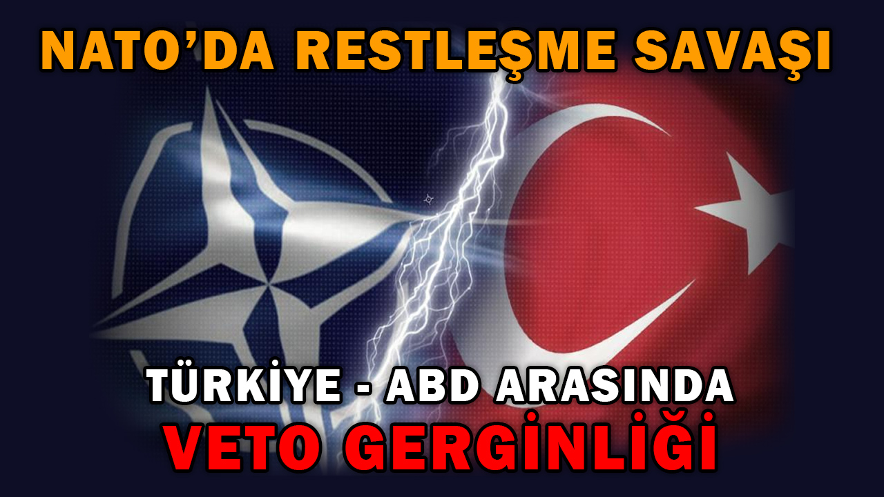 NATO'DA RESTLEŞME SAVAŞI - ABD İLE VETO GERGİNLİĞİ